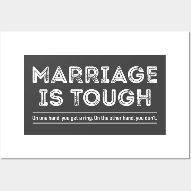 Marriage is tough Wall Art by dadrow